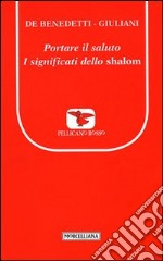 Portare il saluto. I significati dello shalom libro