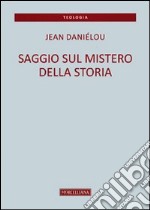 Saggio sul mistero della storia libro