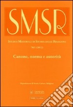 SMSR. Studi e materiali di storia delle religioni (2012). Vol. 78/1: Canone, norma e autorità libro