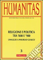 Humanitas. Vol. 3: Religione e politica tra Otto e Novecento libro