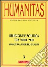 Humanitas. Vol. 3: Religione e politica tra Otto e Novecento libro di Barberis G. (cur.)