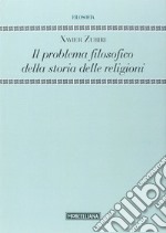 Il problema filosofico della storia delle religioni libro