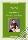 Angelo Ficarra. Un vescovo senza Chiesa libro