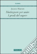 Distinguere per unire. I gradi del sapere libro