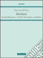 Realismi. Nicolai Hartmann «al di là» di realismo e idealismo libro