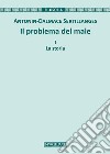 Il problema del male. Nuova ediz.. Vol. 1: La storia libro