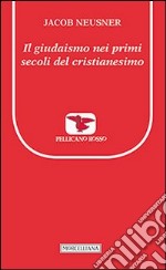 Il giudaismo nei primi secoli del cristianesimo libro