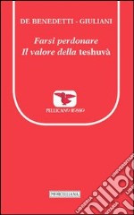 Farsi perdonare. Il valore della teshuvà libro