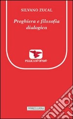 Preghiera e filosofia dialogica libro