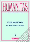 Humanitas (2013). Vol. 3: Louis Massignon. Tra orientalismo e profezia libro di Branca P. (cur.)