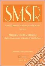 SMSR. Studi e materiali di storia delle religioni (2013). Vol. 79/1: Oracoli, visioni, profezie. L'Egitto da Alessandro il Grande all'alto Medioevo libro