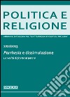 Politica e religione. 2013: Parrhesia e dissimulazione. La verità di fronte al potere libro