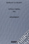 Opera omnia. Vol. 21: Hölderlin libro