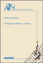 Il Vangelo di Marco e l'impuro libro