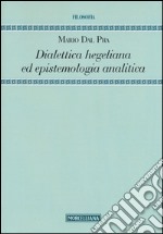 Dialettica hegeliana ed epistemologia analitica