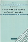 Contraddizione e dialettica negli antichi e nei moderni libro