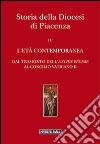 Storia della Diocesi di Piacenza. Vol. 4: L'età comtemporanea. Dal tramonto dell'Ancien Régime al Concilio Vaticano II libro di Zambarbieri A. (cur.)