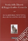 Storia della diocesi di Reggio Emilia-Guastalla. Vol. 3: Dalla riforma tridentina alla Rivoluzione Francese libro di Costi G. (cur.) Giovanelli G. (cur.)