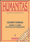 Humanitas (2014). Vol. 1: Giuseppe Toniolo. Cattolicesimo, economia e cultura tra Ottocento e Novecento libro di Menozzi D. (cur.)