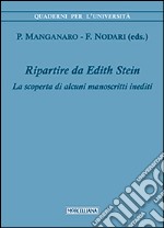 Ripartire da Edith Stein. La scoperta di alcuni manoscritti inediti libro