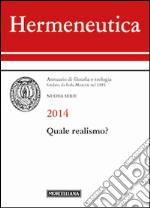 Hermeneutica. Annuario di filosofia e teologia (2014). Quale realismo?