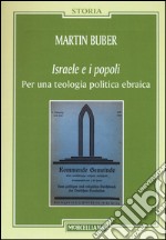 Israele e i popoli. Per una teologia politica ebraica libro