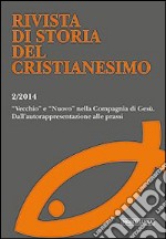 Rivista di storia del cristianesimo (2014). Vol. 2: «Vecchio» e «nuovo» nella compagnia di Gesù. Dall'autorappresentazione alla prassi libro