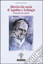 Montini alla scuola di Agostino e Ambrogio. Chiamati alla santità libro