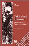 Nell'intimità di Paolo VI. Pensiero alla morte, Testamento, Meditazioni libro