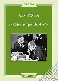 La Chiesa e il popolo ebraico libro