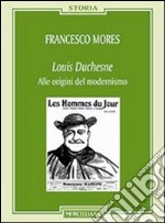 Louis Duchesne. Alle origini del modernismo