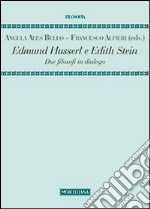 Edmund Husserl e Edith Stein. Due filosofi in dialogo libro