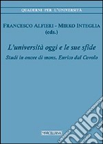 L'università di oggi e le sue sfide. Studi in onore di mons. Enrico dal Covolo libro