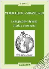 L'emigrazione italiana. Storia e documenti