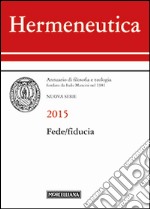 Hermeneutica. Annuario di filosofia e teologia (2014). Fede/fiducia libro