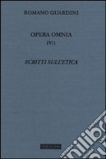 Opera omnia. Vol. 4/1: Scritti sull'etica libro