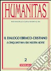 Humanitas (2015). Vol. 2: Il dialogo ebraico-cristiano. A cinquant'anni da Nostra Aetate libro di Giuliani M. (cur.)