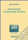 Monoteismo e distinzione mosaica libro