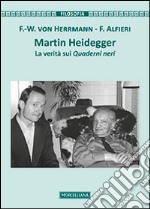 Martin Heidegger. La verità sui Quaderni neri