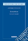 Zoroastrismo. Storia, temi, attualità libro