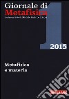 Giornale di metafisica (2015). Vol. 1: Metafisica e materia libro