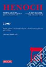 Henoch (2015). Vol. 2: Pagani, giudei e cristiani in conflitto. Controversie e definizioni dell'identità libro