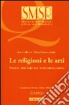 Le religioni e le arti. Percorsi interdisciplinari in età contemporanea (2015) libro