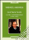 David Maria Turoldo. La vita, la testimonianza (1916-1992) libro di Maraviglia Mariangela