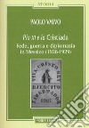 Pio XI e la Cristiada. Fede, guerra e diplomazia in Messico (1926-1929) libro di Valvo Paolo