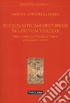 Ecclesiasticam historiam in latinum vertere. Rufino traduttore di Eusebio di Cesarea: persecuzioni e martiri libro