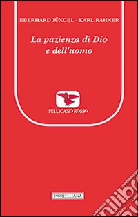 La pazienza di Dio e dell'uomo libro