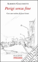 Parigi senza fine. Ediz. illustrata libro