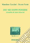 Dio nei doppi pensieri. Attualità di Italo Mancini libro