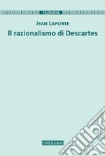 Il razionalismo di Descartes libro